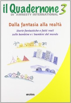 quadernone di amnesty intern. 3 dalla fantasia alla realta