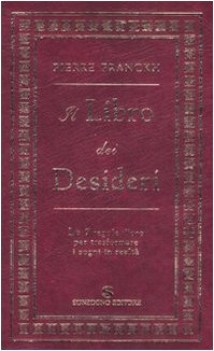 libro dei desideri. le 7 regole d\'oro per trasformare i sogni in realt