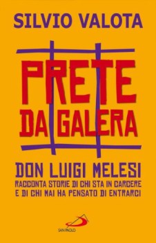 prete da galera. don luigi melesi racconta storie di chi sta in carcere