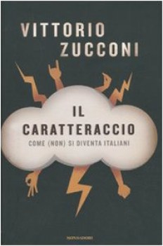 caratteraccio come si diventa italiani