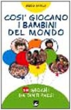 cos giocano i bambini del mondo. esaur09 18 giochi da tanti paesi